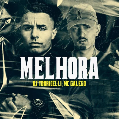 Melhora 專輯 DJ Torricelli/Mc Dom Lp/MC Pelezinho/MC Lucks