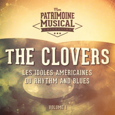 Les idoles américaines du rhythm and blues : The Clovers, Vol. 1 專輯 The Clovers