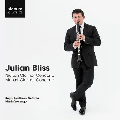 Julian Bliss Julian Bliss: Nielsen Clarinet Concerto, Mozart Clarinet Concerto