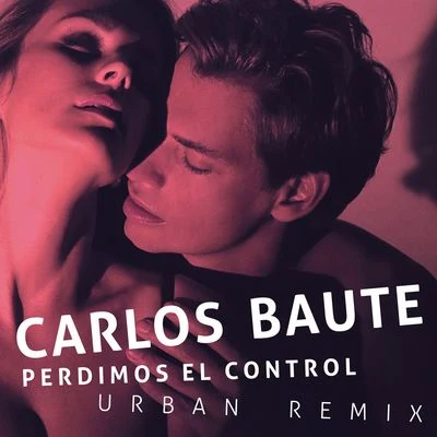 Carlos BauteAmazing Karaoke Perdimos el control (Urban Remix)