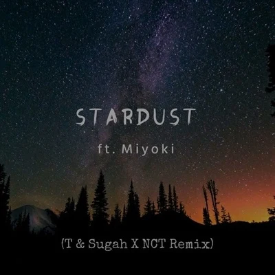 Stardust (T & Sugah x NCT Remix) 專輯 Dualistic/T & Sugah