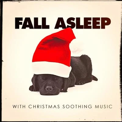 Fall Asleep With Christmas Soothing Music 專輯 Christmas Hits/Cover Guru/Christmas Hits & Christmas Songs