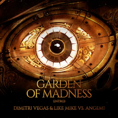 Garden Of Madness (Intro) 专辑 Dimitri Vegas & Like Mike