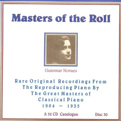 Masters Of The Roll - Disc 30 专辑 Guiomar Novaes