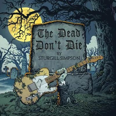 The Dead Dont Die 專輯 Sturgill Simpson/KESHA/Wrabel