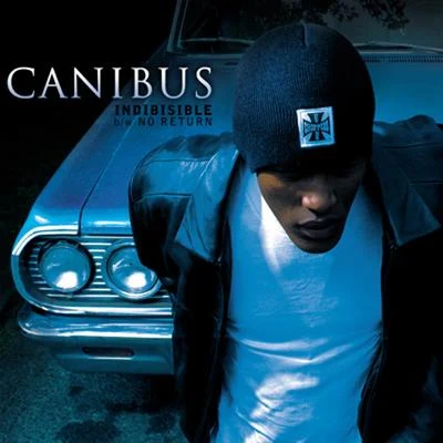 Indibisible bw No Return 專輯 Canibus/Phil the Agony/Reef the Lost Cauze/Doap Nixon/Sick Six