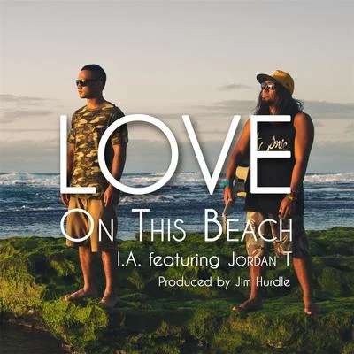 Love On This Beach (feat. Jordan T) 专辑 Pieter T/I.A.