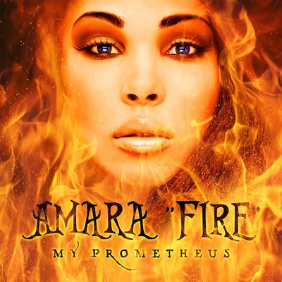 Fire (My Prometheus) 專輯 Amara