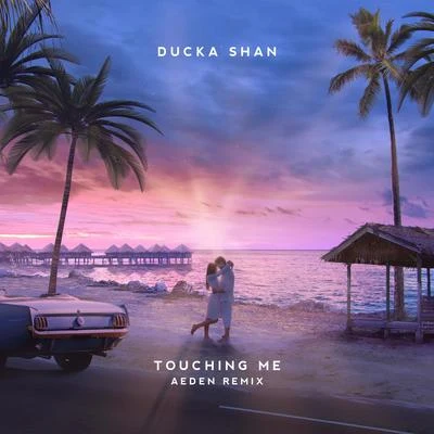 Ducka Shan Touching Me (Aeden Remix)