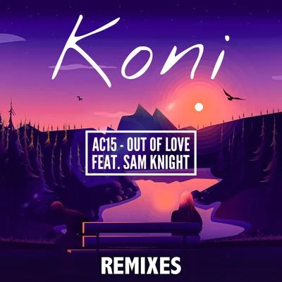 Out Of Love (Remixes) 专辑 Koni