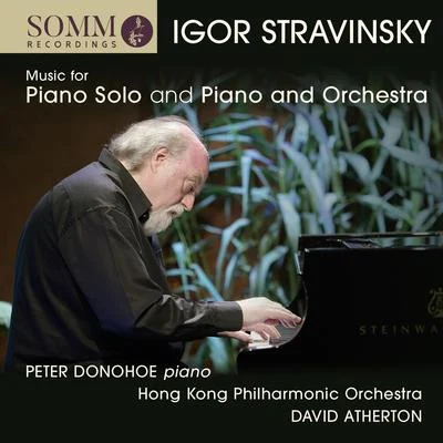 Aleksandr FlyarkovskyPeter DonohoeDmitri Kabalevsky STRAVINSKY, I.: Piano Solo MusicPiano and Orchestra Music (Donohoe, Hong Kong Philharmonic, Atherton)