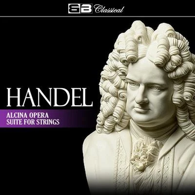 Händel Alcina Opera - Suite for Strings 专辑 Boris Asafyev/Abram Gurfinkel/Natalia Shameyeva/Bolshoi Theatre Orchestra/Alexander Kopylov