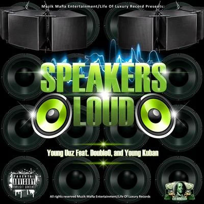 Speakers Loud (feat. Double O & Yung Kuban) 專輯 Double O/The Untouchables/Greenleaf/Mantra/MC Blackeye