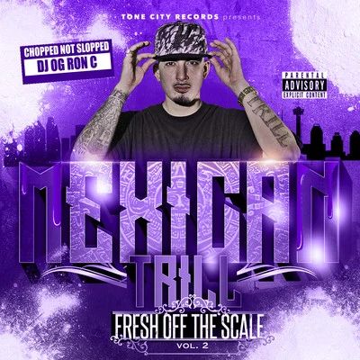 Mexican Trill Fresh off the Scale (Chopped & Screwed)