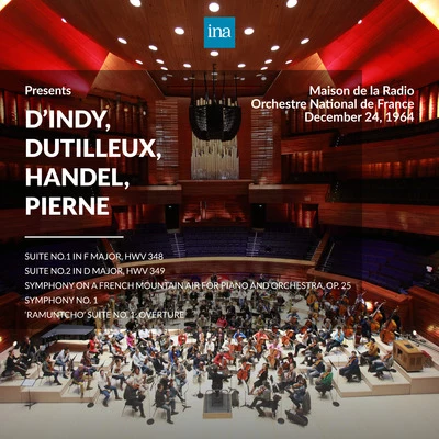 INA Presents: d&#x27;Indy, Dutilleux, Handel, Pierne by Orchestre National de France at the Maison de la Radio (Recorded 24th December 1964) 专辑 Janacek Chamber Orchestra [Orchestra]/Zdenek Dejmek [Conductor]/Bohdan Warchal [Conductor]/Slovac Chamber Orchestra [Orchestra]/Jean-Francois Paillard [Conductor]