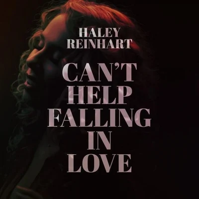 Can&#x27;t Help Falling in Love - Single 专辑 Haley Reinhart/Delta Spirit/Meiko/Esperanza Spalding/ZZ Ward