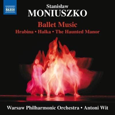 MONIUSZKO, S.: Ballet Music (Warsaw Philharmonic, Wit) 專輯 Warsaw Philharmonic Orchestra