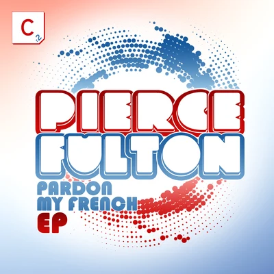 Pardon My French EP 專輯 Pierce Fulton