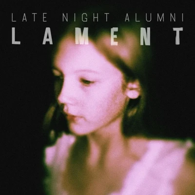 Lament 專輯 Late Night Alumni