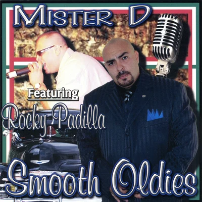 Smooth Oldies (feat. Rocky Padilla) 专辑 Mister D