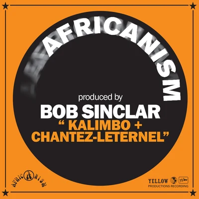 Kalimbo + Chantez-Leternel 專輯 Africanism/Bob Sinclar