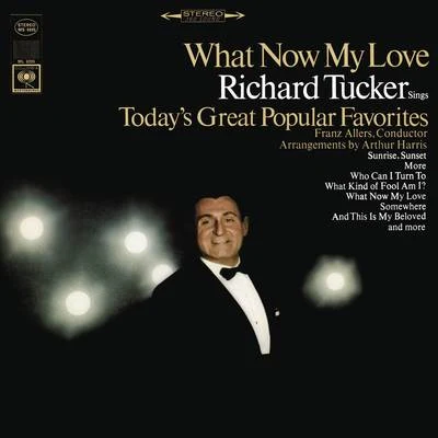 Richard Tucker - What Now My Love 專輯 Richard Tucker