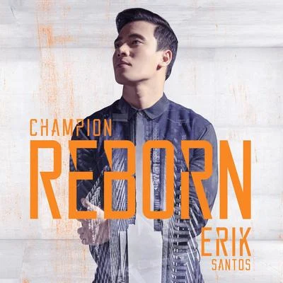 Champion Reborn 专辑 Erik Santos/Angeline Quinto