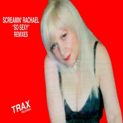 So Sexy (Remixes) 專輯 Marcus Mixx/Screamin Rachael