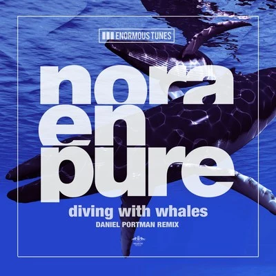 Diving with Whales (Daniel Portman Remix) 專輯 Nora En Pure