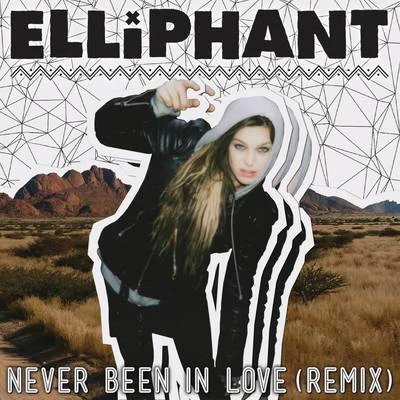 Never Been In Love (Remixes) 专辑 Elliphant