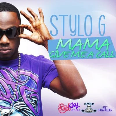 Mama (Give Me a Call) 專輯 Stylo G