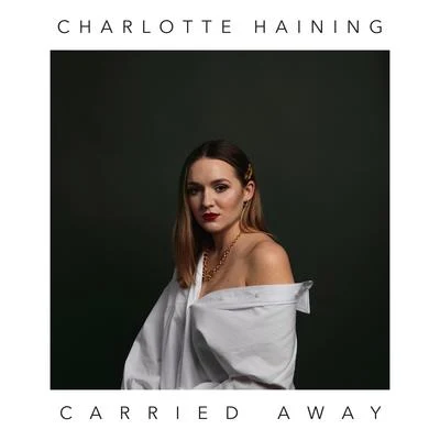 Carried Away 專輯 Charlotte Haining/Bcee/Etherwood