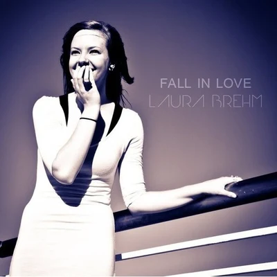 Fall In Love 专辑 Laura Brehm/Hollidayrain