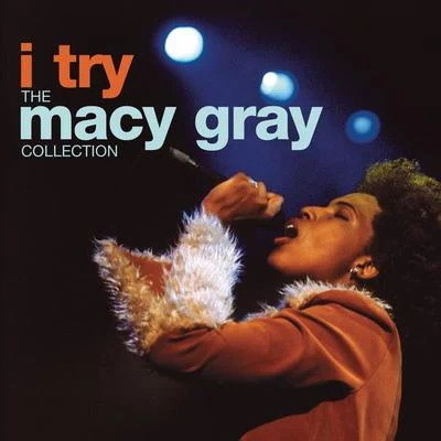 I Try: The Macy Gray Collection 專輯 Macy Gray/Rascalz/Mariah Carey/Eminem/Pink