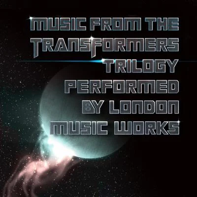 Music From The Transformers Trilogy 專輯 Steve Mazzaro/London Music Works