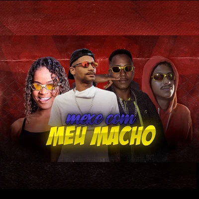 Mexe Com Meu Macho (feat. Mc Dricka) 專輯 MC GF/MC Reino/Chefe Coringa