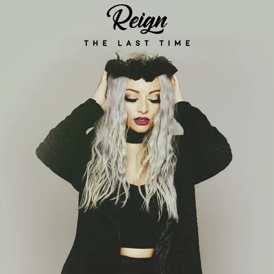 The Last Time 專輯 Reign