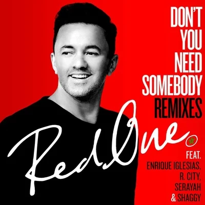 Dont You Need Somebody (Remixes) 專輯 RedOne