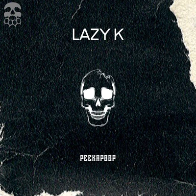 Lazy K Peekapoop