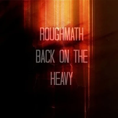 Back On The Heavy 专辑 Roughmath