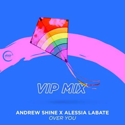 Andrew ShineAlessia Labate Over You (VIP Mix Extended)