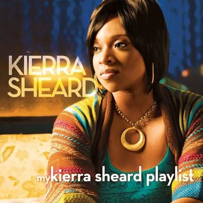 My Kierra Sheard Playlist 专辑 Kierra Sheard