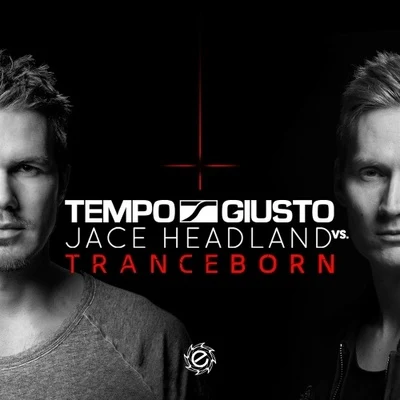 Tranceborn (Original Mix) 專輯 Tempo Giusto/Annabel/Gid Sedgwick/Cosmic Gate/Protoculture