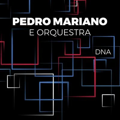 Pedro Mariano e OrquestraDNA (Deluxe) 专辑 Pedro Mariano