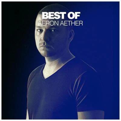 Best of Aeron Aether (DJ Mix) 專輯 Aeron Aether/Embliss/Elfsong/Fred Baker/Solarstone