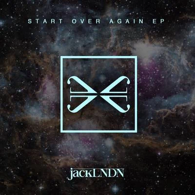 JackLNDN Start Over Again EP