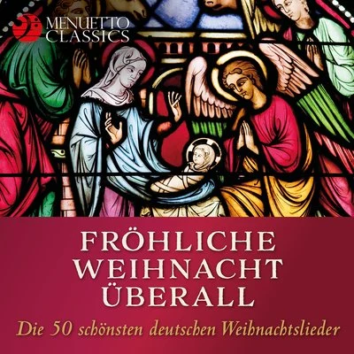 Fröhliche Weihnacht überall - Die 50 schönsten deutschen Weihnachtslieder 專輯 Consortium musicum München/Hanna Farinelli/Heiner Hopfner/Birgit Calm/Nikolaus Hillebrand