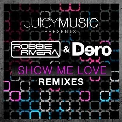 Show Me Love (Remixes) 專輯 Robbie Rivera