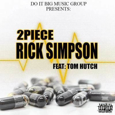 Rick Simpson (feat. Tom Hutch) 专辑 Fruitguy/2piece