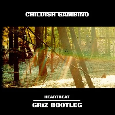 Heartbeat (GRiZ﻿ Bootleg Remix) 专辑 Childish Gambino